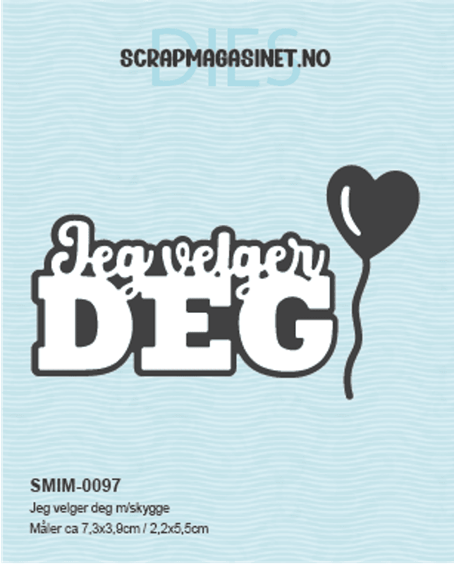 Dies-Scrapmagasinet- Jeg velger deg med skygge og ballong